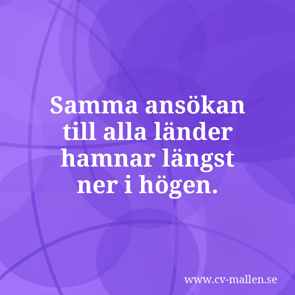 Samma ansökan till alla länder hamnar längst ner i högen.