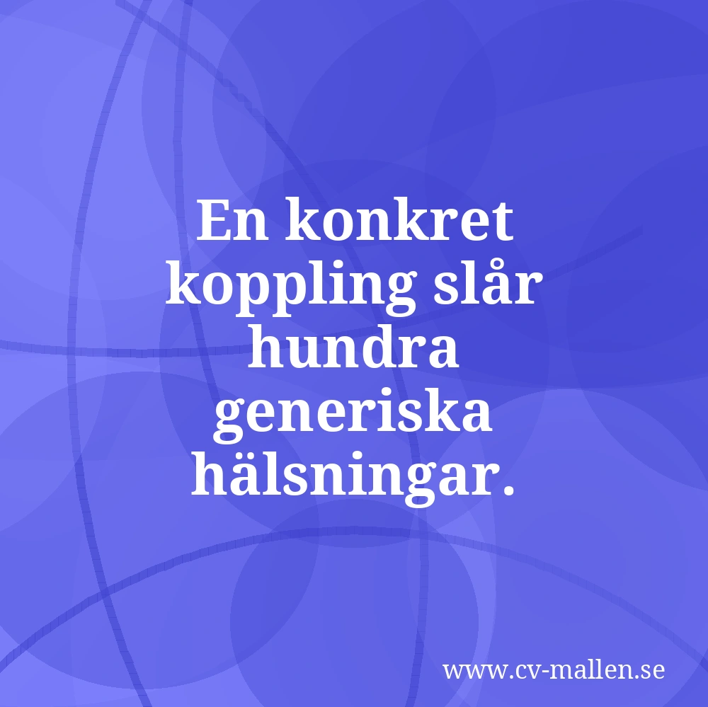 En konkret koppling slår hundra generiska hälsningar.