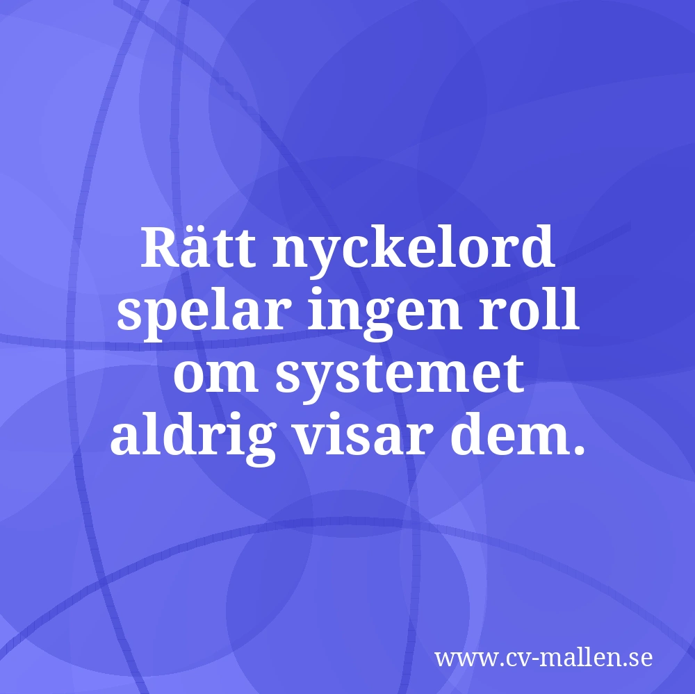 Rätt nyckelord spelar ingen roll om systemet aldrig visar dem.