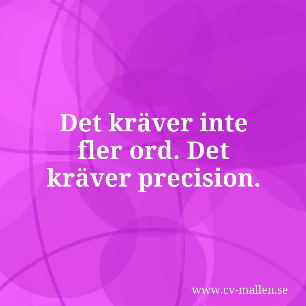 Det kräver inte fler ord. Det kräver precision.