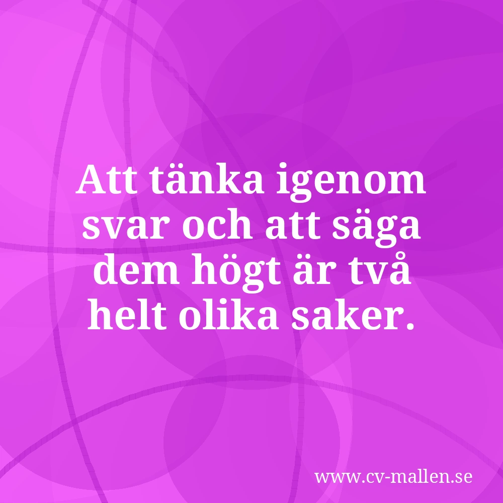 Att tänka igenom svar och att säga dem högt är två helt olika saker.