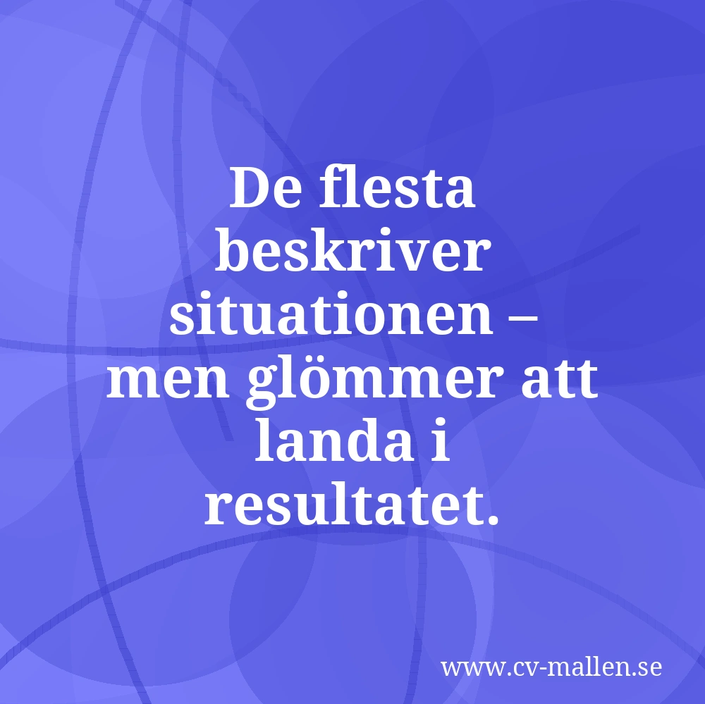 De flesta beskriver situationen – men glömmer att landa i resultatet.