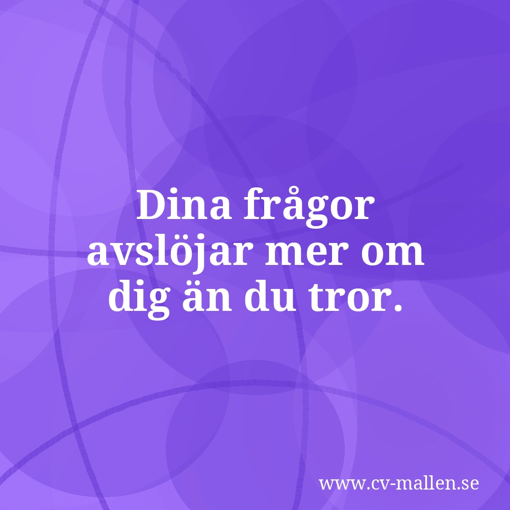 Dina frågor avslöjar mer om dig än du tror.
