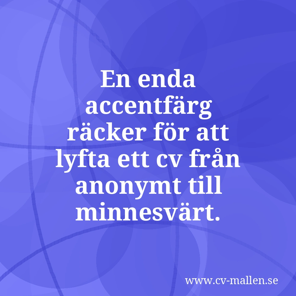 En enda accentfärg räcker för att lyfta ett cv från anonymt till minnesvärt.
