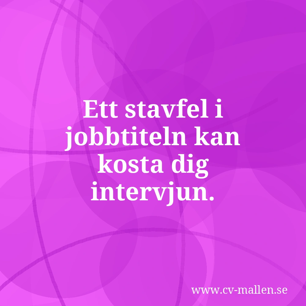 Ett stavfel i jobbtiteln kan kosta dig intervjun.