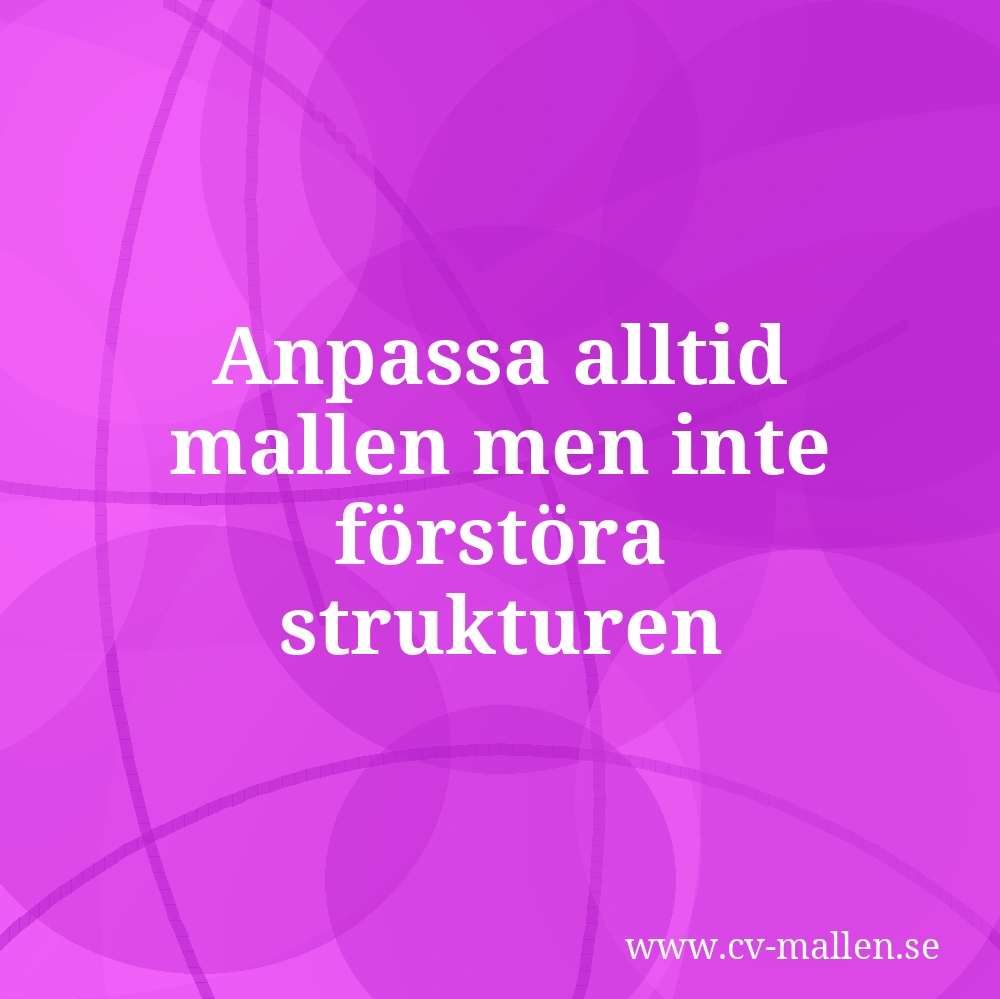 Anpassa alltid mallen men inte förstöra strukturen