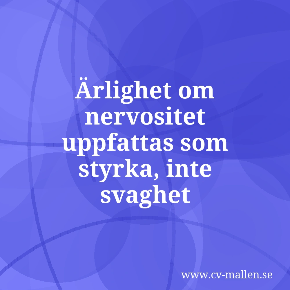 Ärlighet om nervositet uppfattas som styrka, inte svaghet