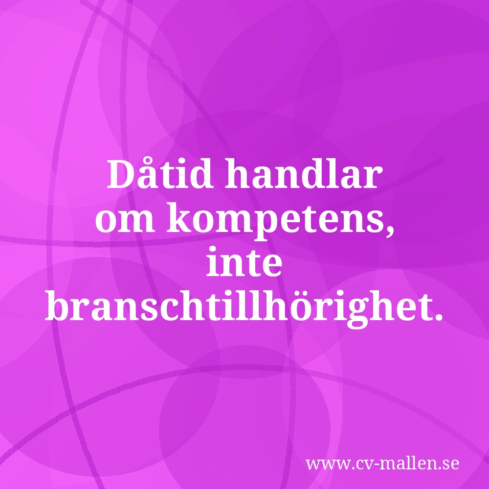 Dåtid handlar om kompetens, inte branschtillhörighet.