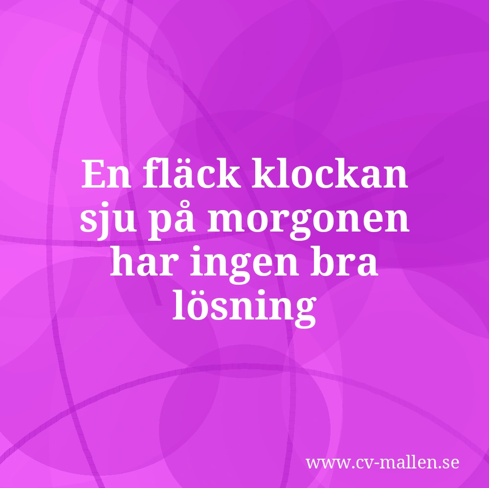 En fläck klockan sju på morgonen har ingen bra lösning
