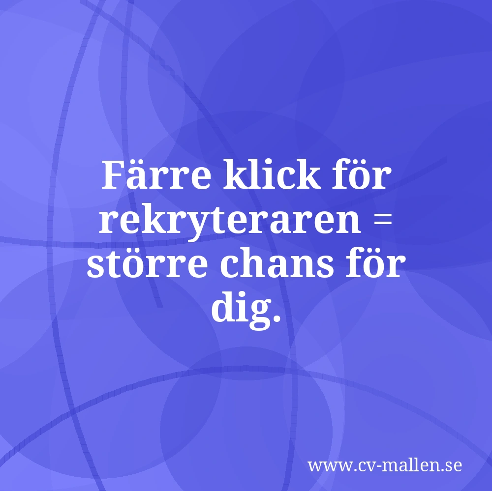 Färre klick för rekryteraren = större chans för dig.