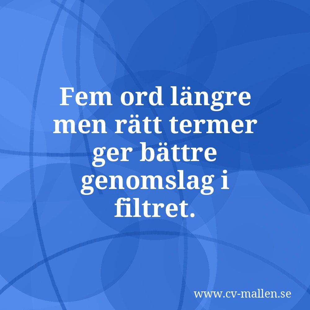 Fem ord längre men rätt termer ger bättre genomslag i filtret.
