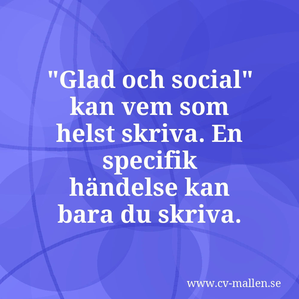 Väl en specifik händelse istället för nått generellt
