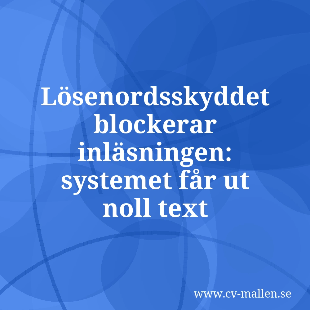 Lösenordsskyddet blockerar inläsningen: systemet får ut noll text