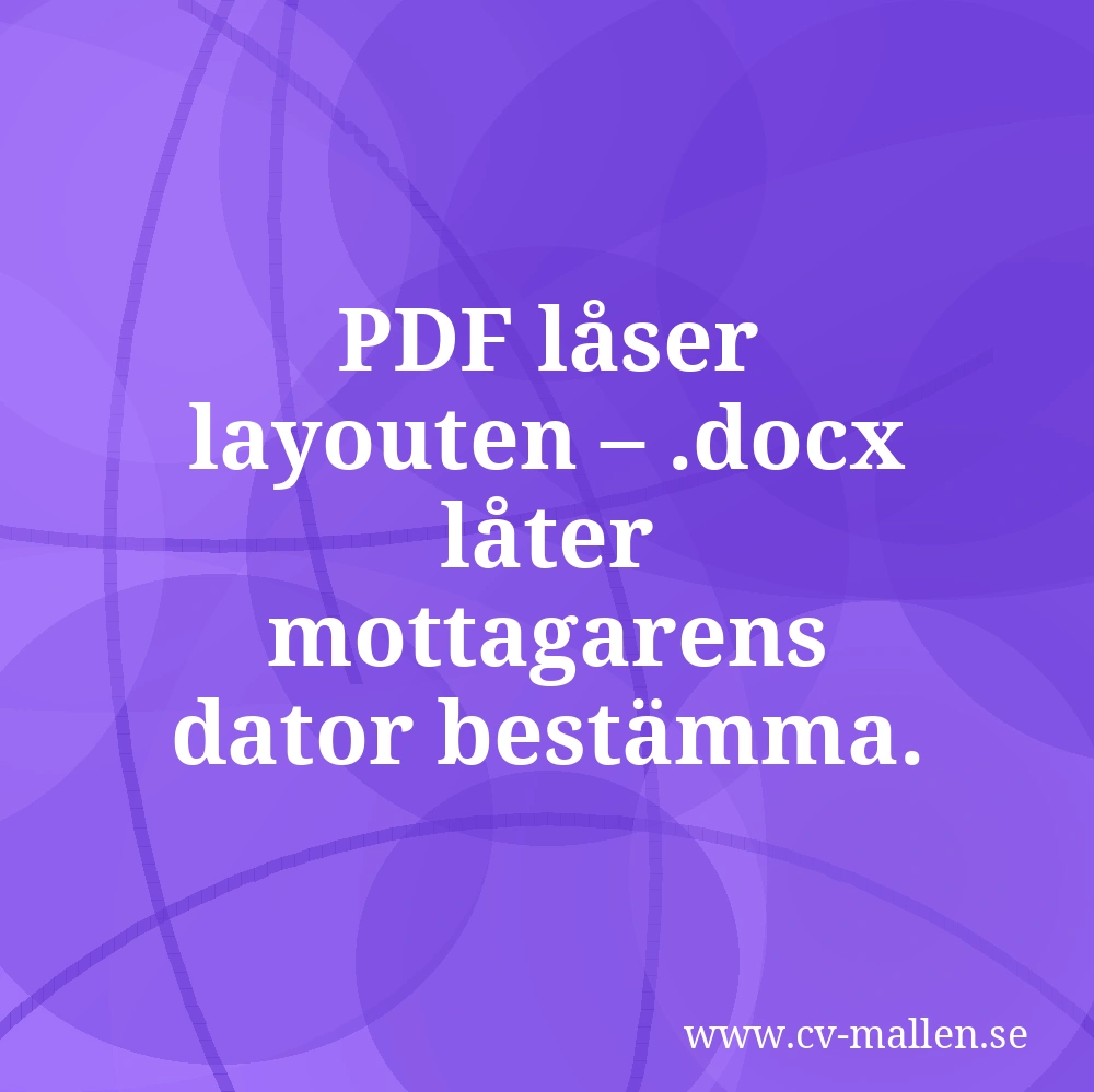 PDF låser layouten – .docx låter mottagarens dator bestämma.