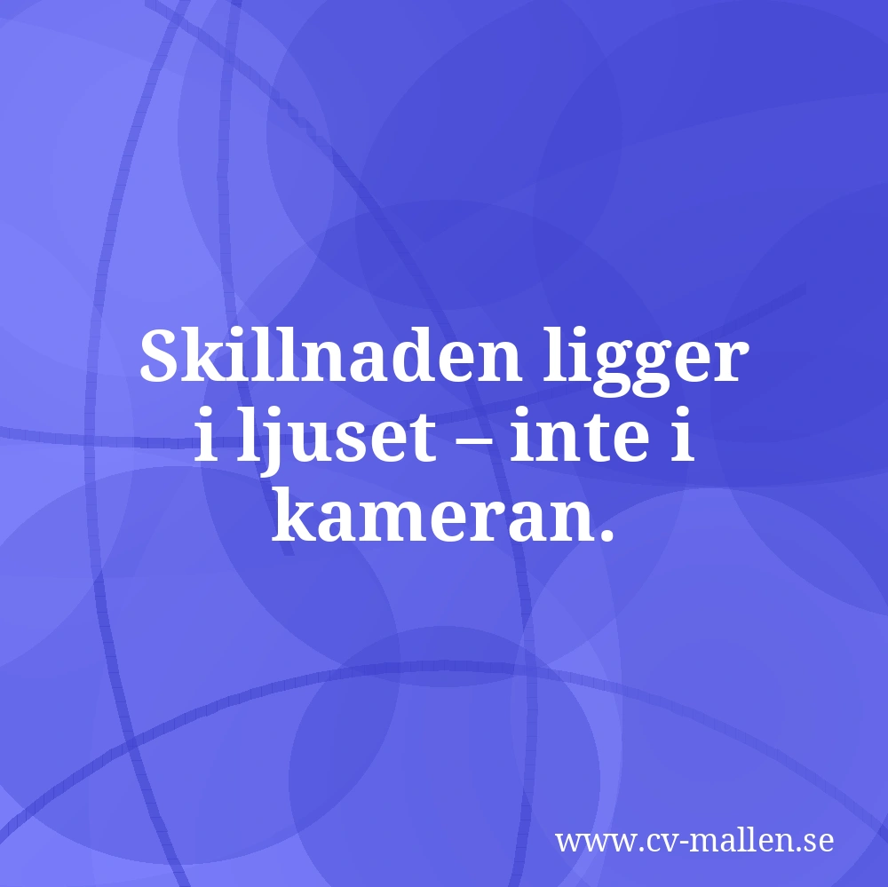 Skillnaden ligger i ljuset – inte i kameran.