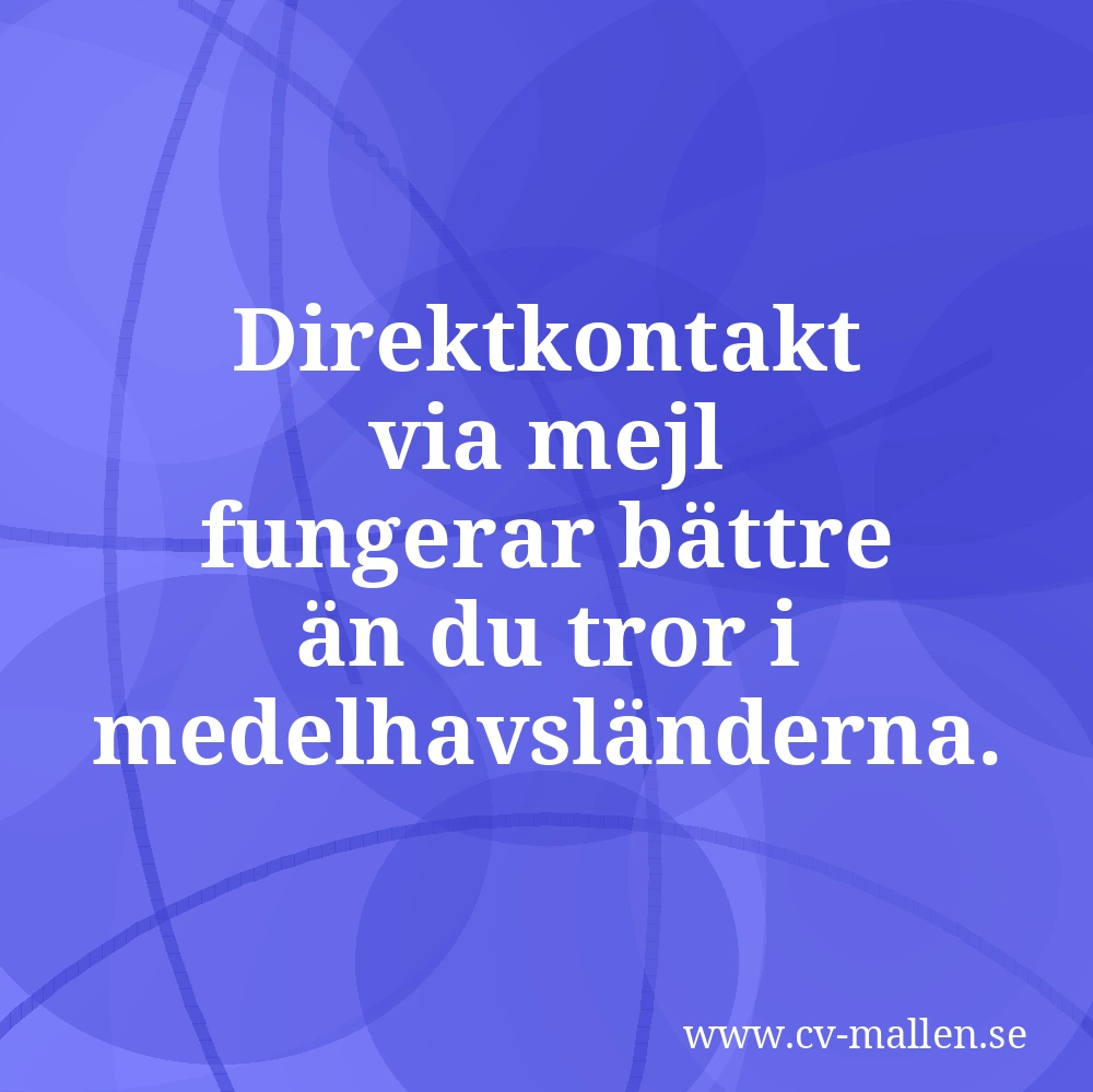 Direktkontakt via mejl fungerar bättre än du tror i medelhavsländerna.