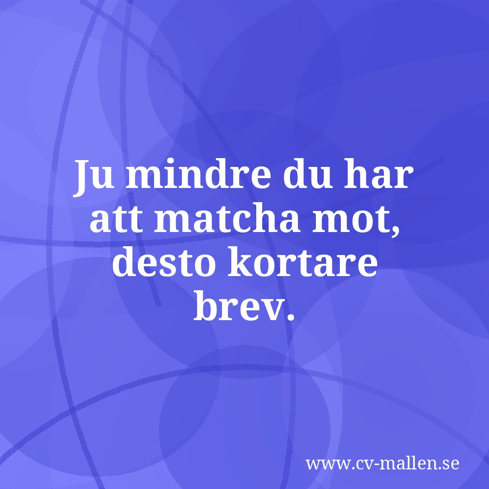 Ju mindre du har att matcha mot, desto kortare brev.
