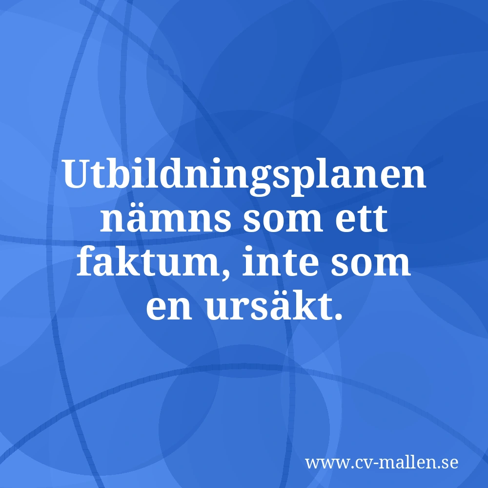 Utbildningsplanen nämns som ett faktum, inte som en ursäkt.