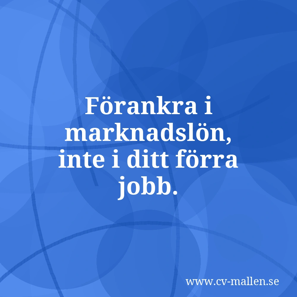 Förankra i marknadslön, inte i ditt förra jobb.
