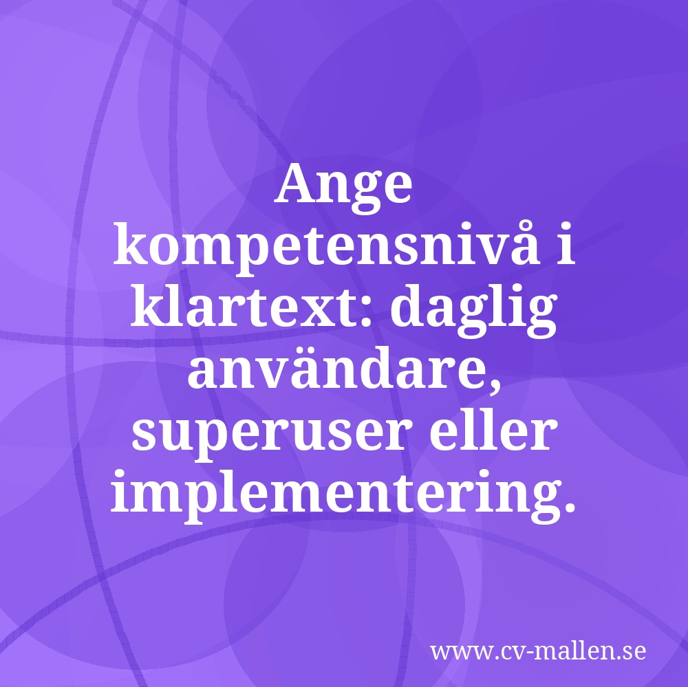 Ange kompetensnivå i klartext: daglig användare, superuser eller implementering.