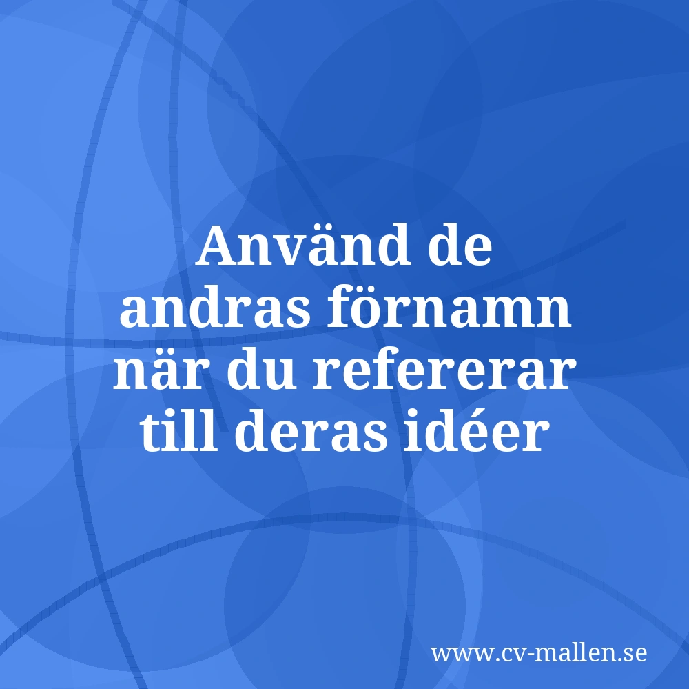 Använd de andras förnamn när du refererar till deras idéer