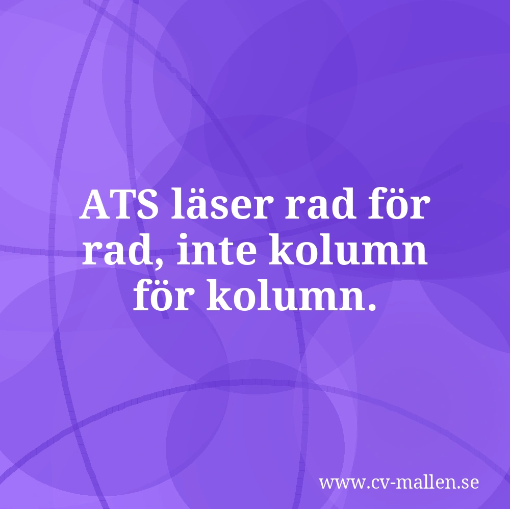 ATS läser rad för rad, inte kolumn för kolumn.