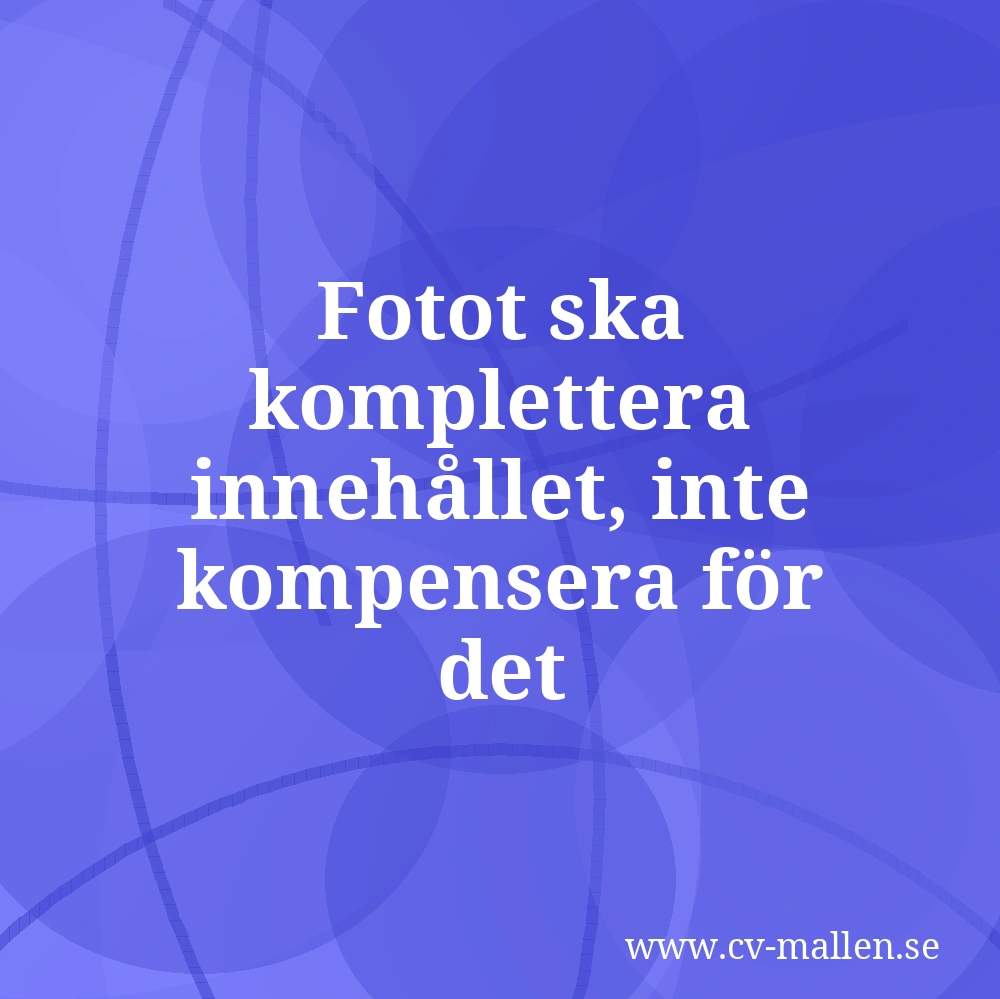 Fotot ska komplettera innehållet, inte kompensera för det