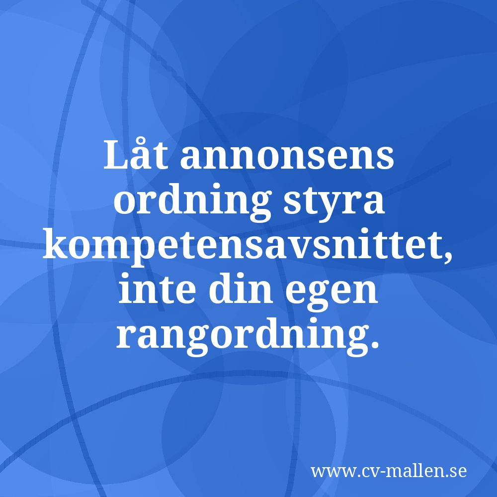 Låt annonsens ordning styra kompetensavsnittet, inte din egen rangordning.