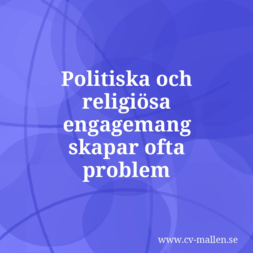 Politiska och religiösa engagemang skapar ofta problem