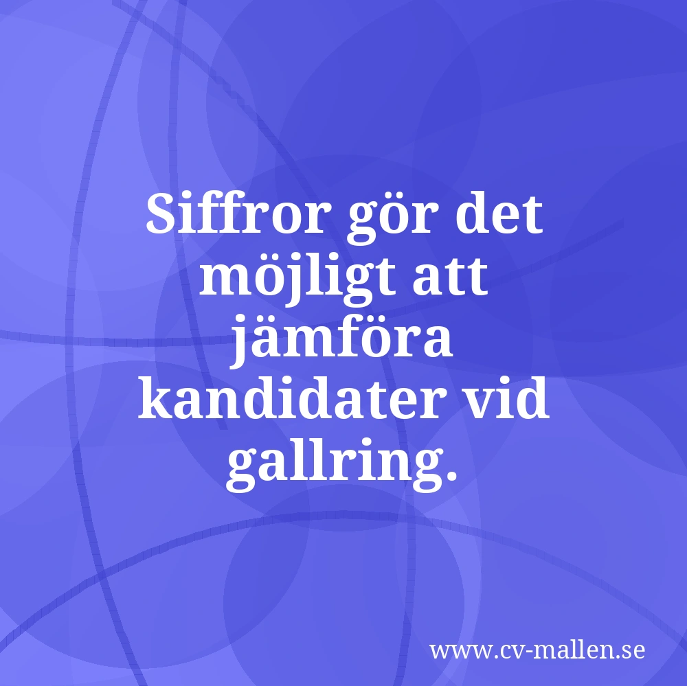 Siffror gör det möjligt att jämföra kandidater vid gallring.