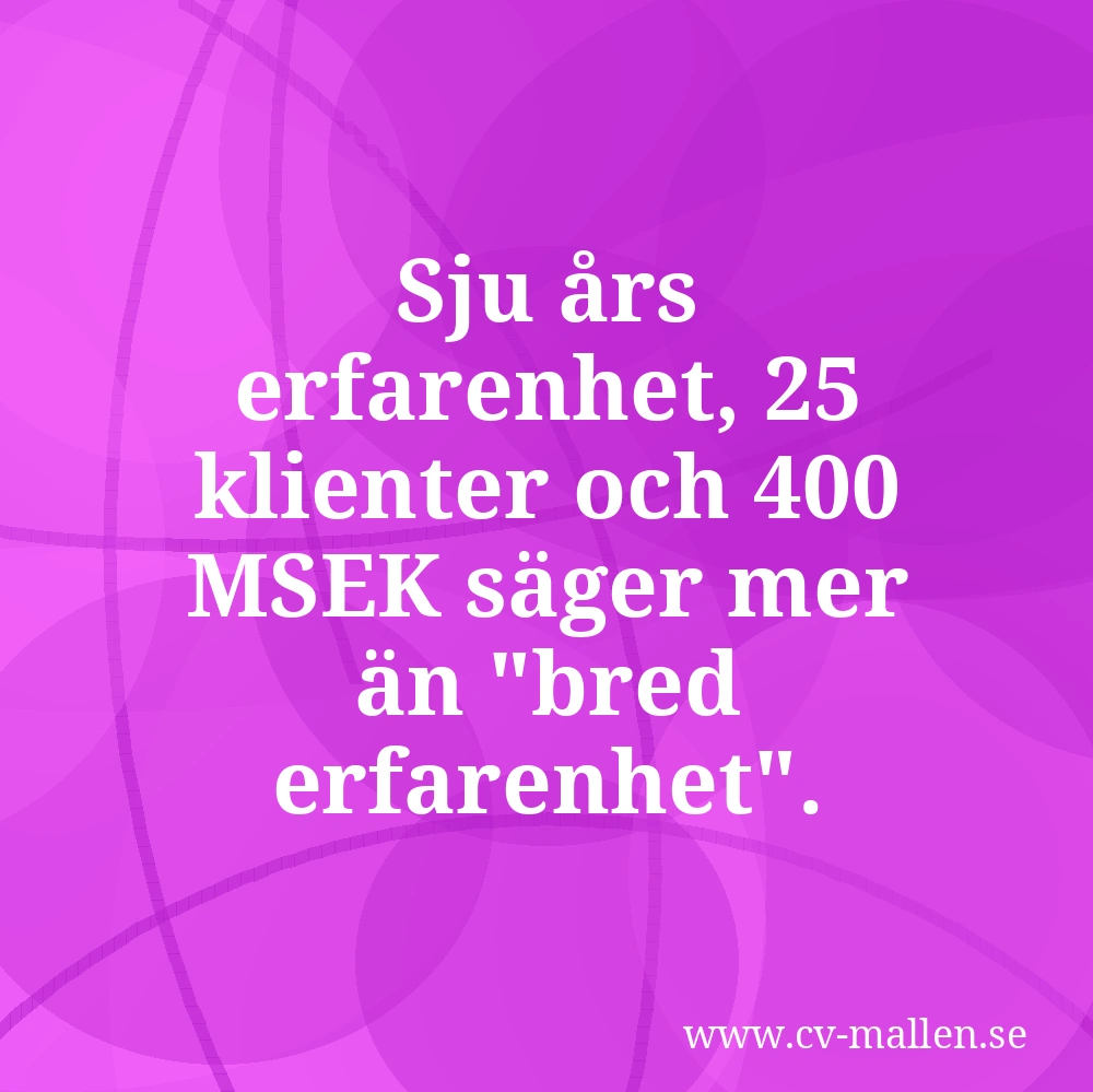 Sju års erfarenhet, 25 klienter och 400 MSEK säger mer än "bred erfarenhet".