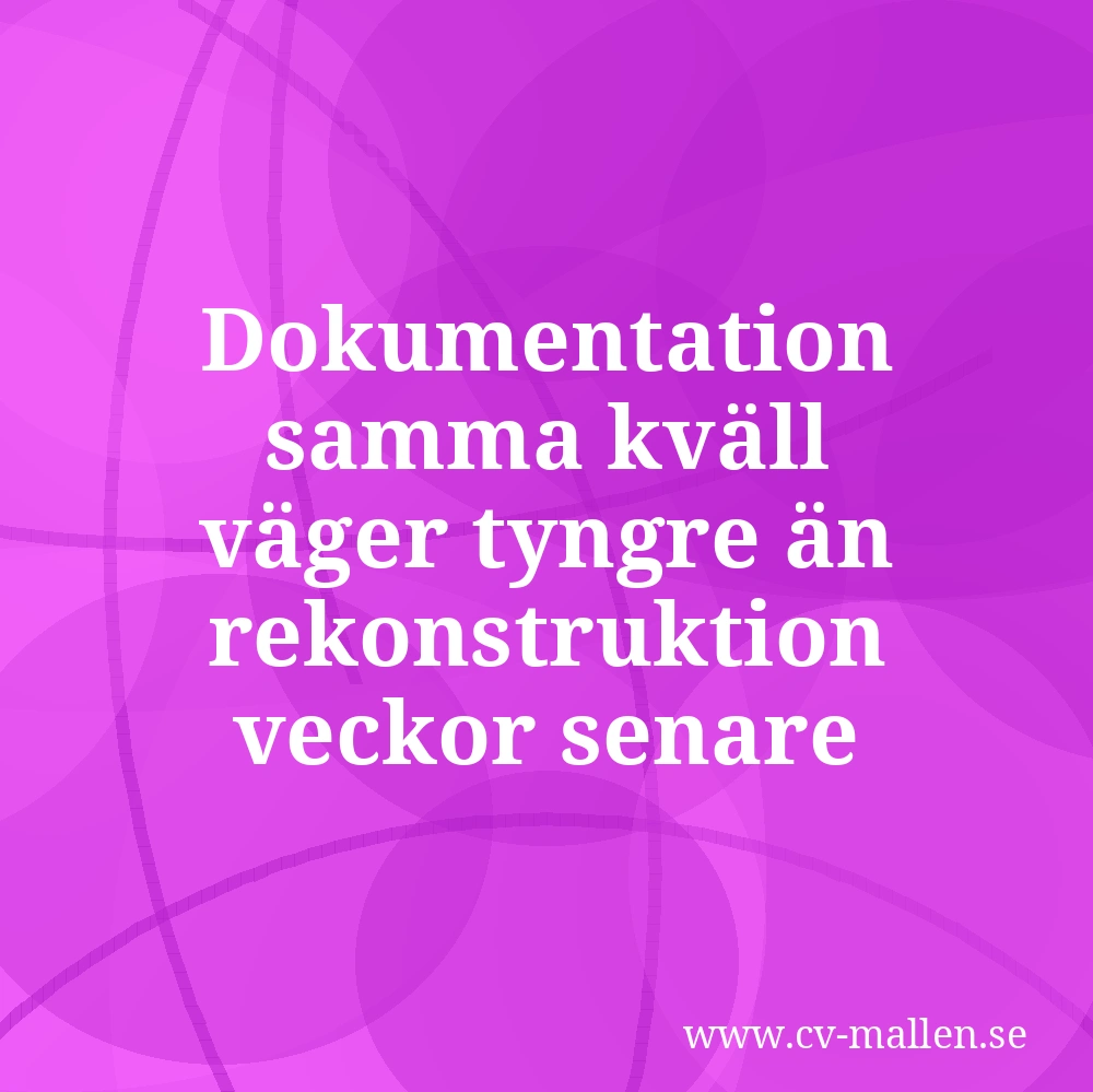Dokumentation samma kväll väger tyngre än rekonstruktion veckor senare