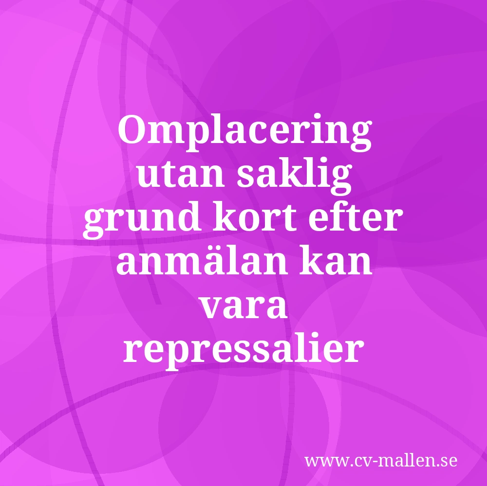 Omplacering utan saklig grund kort efter anmälan kan vara repressalier