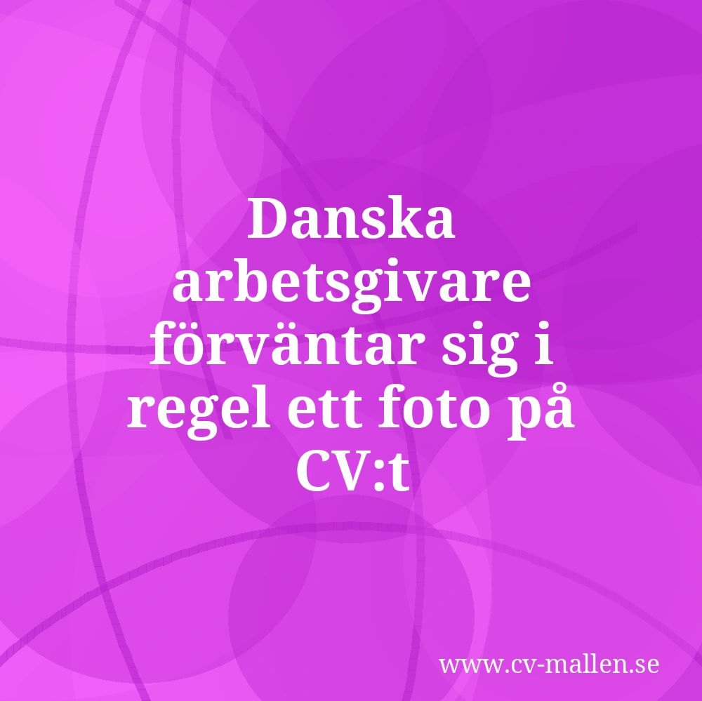Danska arbetsgivare förväntar sig i regel ett foto på CV:t