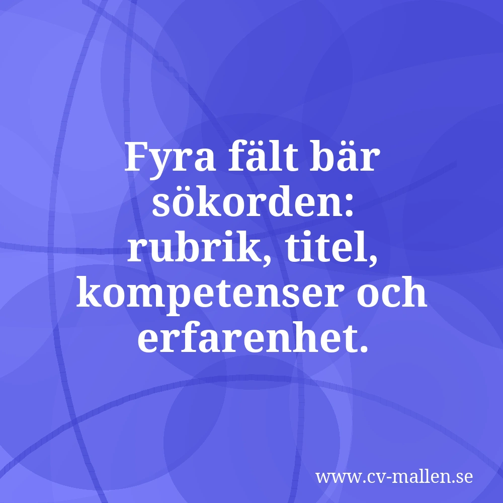 Fyra fält bär sökorden: rubrik, titel, kompetenser och erfarenhet.