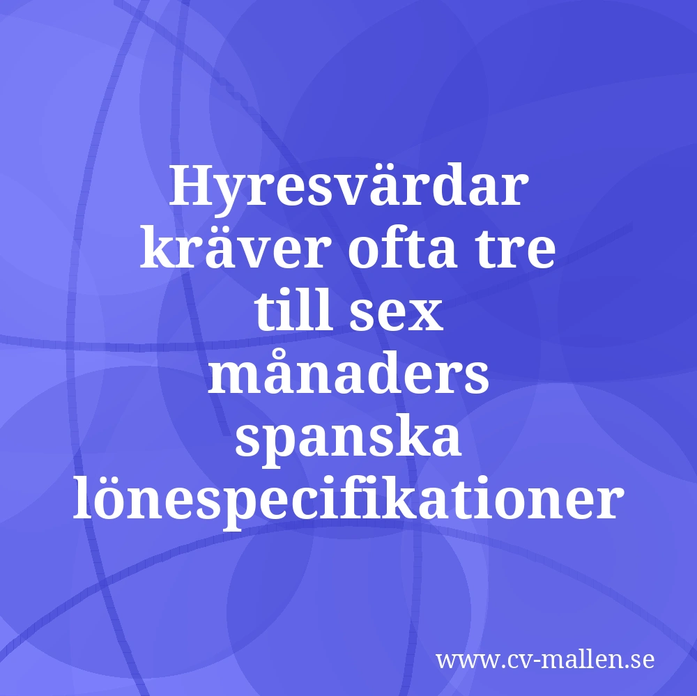 Hyresvärdar kräver ofta tre till sex månaders spanska lönespecifikationer
